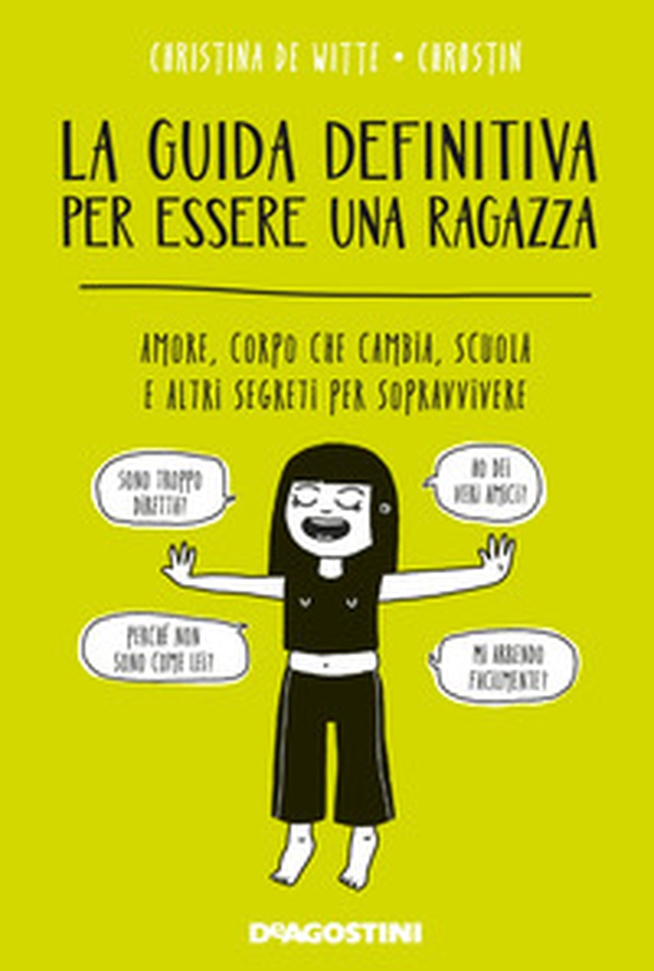 La guida definitiva per essere una ragazza. Amore, corpo che cambia, scuola e altri segreti per sopravvivere - Librerie.coop La guida definitiva per essere una ragazza. Amore, corpo che cambia, scuola e altri segreti per sopravvivere - Librerie.coop