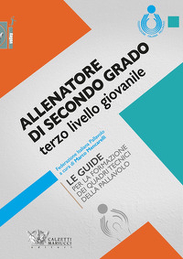 Allenatore di secondo grado terzo livello giovanile. Le guide per la formazione dei quadri tecnici della pallavolo - Librerie.coop Allenatore di secondo grado terzo livello giovanile. Le guide per la formazione dei quadri tecnici della pallavolo - Librerie.coop