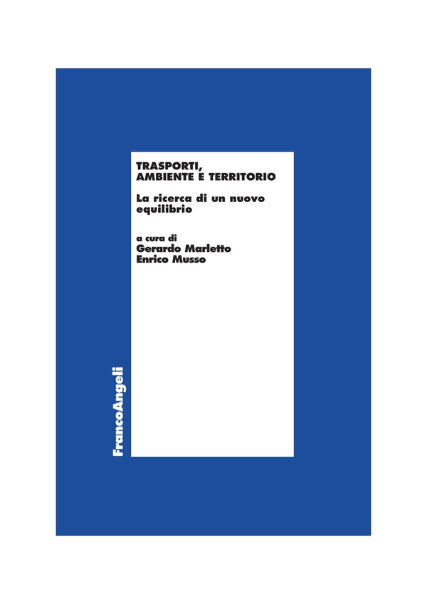 Trasporti, ambiente e territorio. La ricerca di un nuovo equilibrio - Librerie.coop Trasporti, ambiente e territorio. La ricerca di un nuovo equilibrio - Librerie.coop