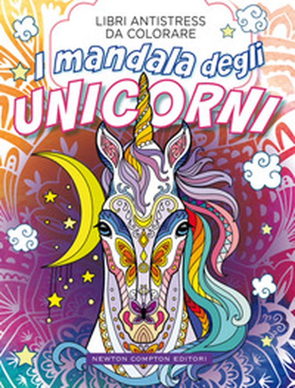 I mandala degli unicorni. Libri antistress da colorare - Librerie.coop I mandala degli unicorni. Libri antistress da colorare - Librerie.coop