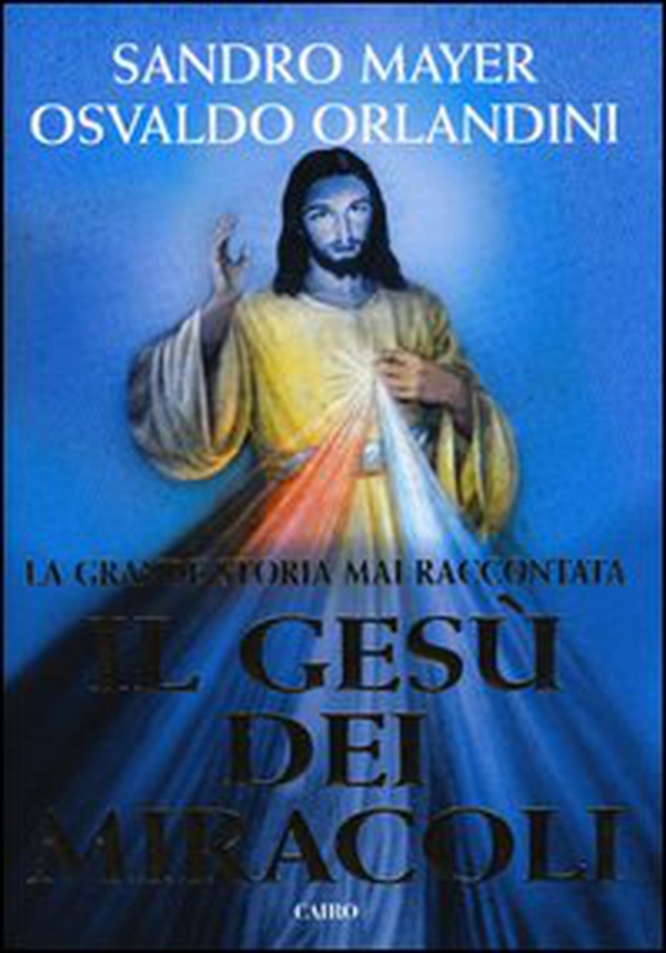 Il Gesù dei miracoli - Librerie.coop Il Gesù dei miracoli - Librerie.coop