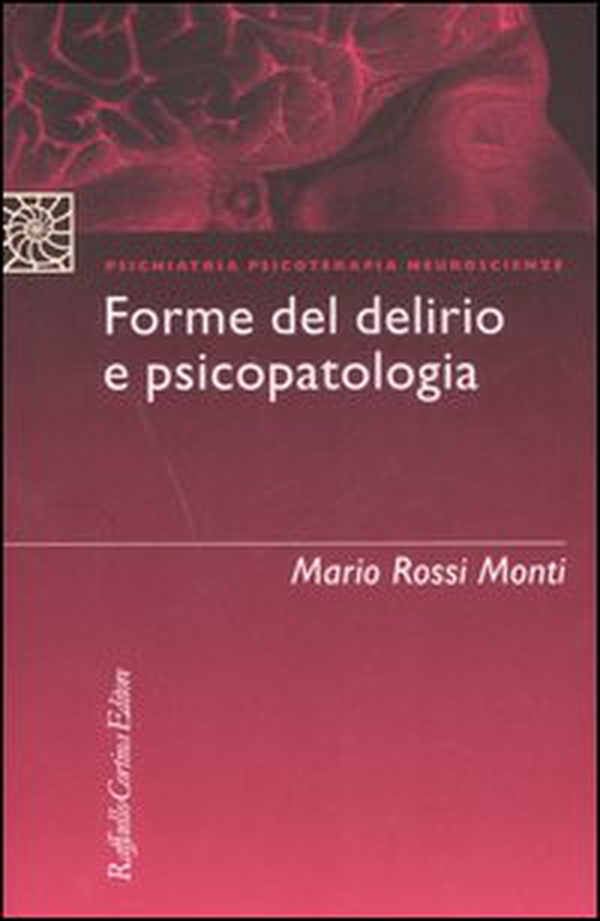 Forme del delirio e psicopatologia - Librerie.coop Forme del delirio e psicopatologia - Librerie.coop