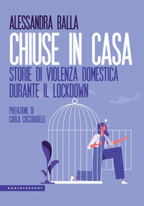 Chiuse in casa. Storie di violenza domestica durante il lockdown - Librerie.coop Chiuse in casa. Storie di violenza domestica durante il lockdown - Librerie.coop