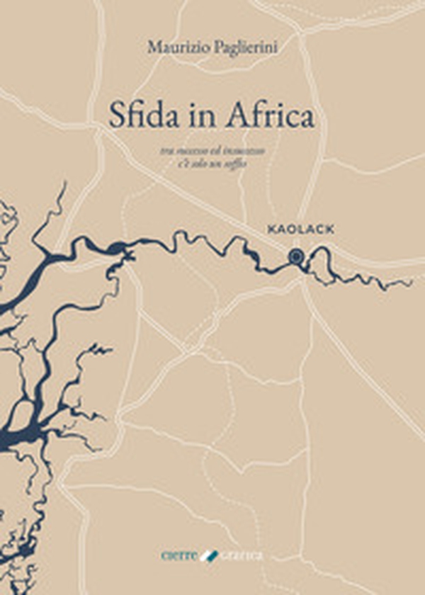 Sfida in Africa. Tra successo ed insuccesso c'è solo un soffio - Librerie.coop Sfida in Africa. Tra successo ed insuccesso c'è solo un soffio - Librerie.coop