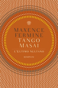 Tango Masai. L'ultimo sultano - Librerie.coop