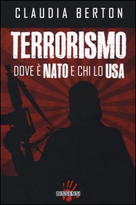 Terrorismo dove è NATO e chi lo USA - Librerie.coop