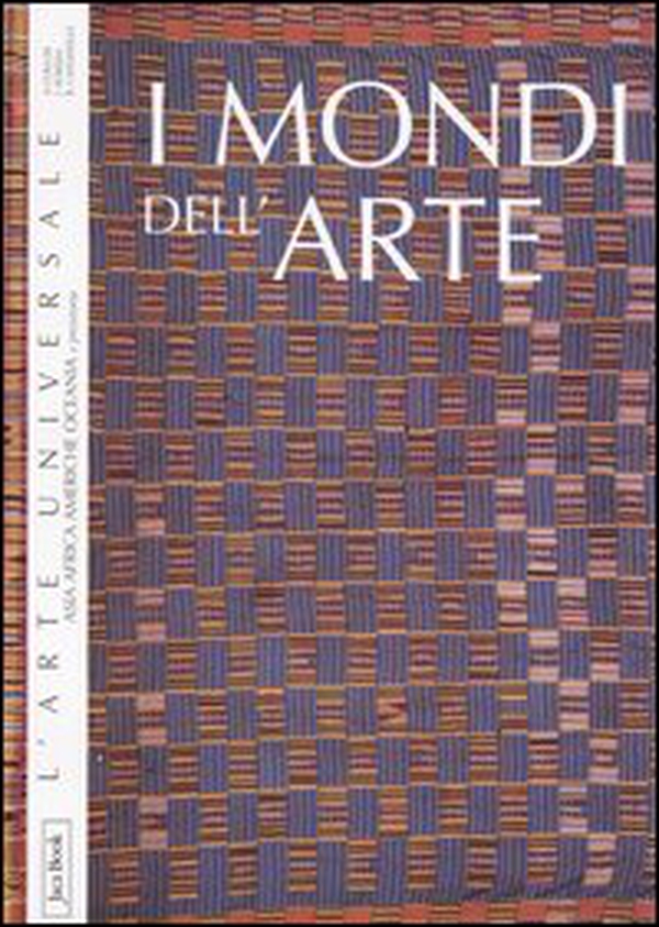 I mondi dell'arte. Asia, Africa, Americhe, Oceania e preistoria - Librerie.coop I mondi dell'arte. Asia, Africa, Americhe, Oceania e preistoria - Librerie.coop