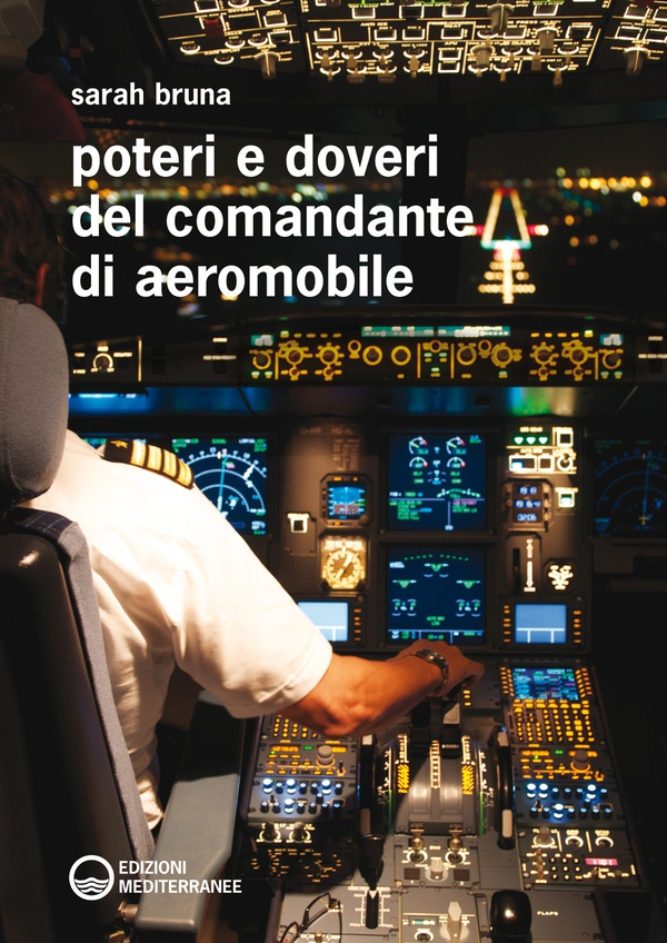 Poteri e doveri del Comandante di aeromobile - Librerie.coop Poteri e doveri del Comandante di aeromobile - Librerie.coop