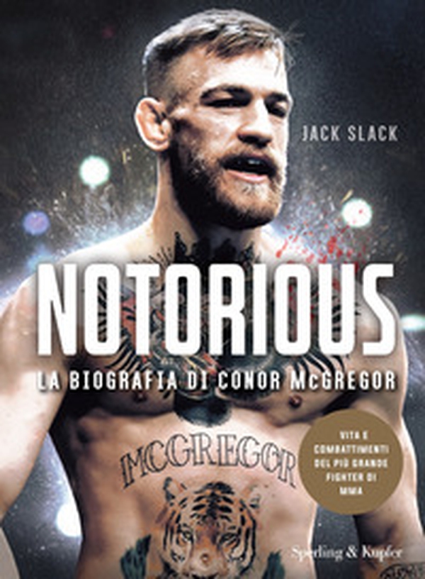 Notorious. La biografia di Conor McGregor - Librerie.coop Notorious. La biografia di Conor McGregor - Librerie.coop