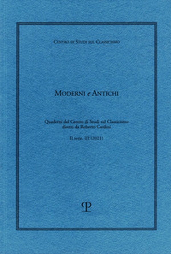 Moderni e antichi. Quaderni del Centro di studi sul classicismo diretti da Roberto Cardini - Librerie.coop Moderni e antichi. Quaderni del Centro di studi sul classicismo diretti da Roberto Cardini - Librerie.coop