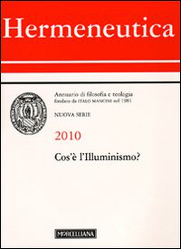 Hermeneutica. Annuario di filosofia e teologia (2010). Cos'è l'illuminismo - Librerie.coop Hermeneutica. Annuario di filosofia e teologia (2010). Cos'è l'illuminismo - Librerie.coop