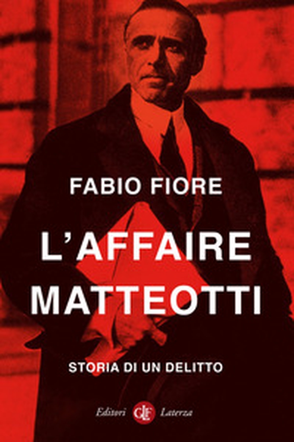 L'affaire Matteotti. Storia di un delitto - Librerie.coop L'affaire Matteotti. Storia di un delitto - Librerie.coop