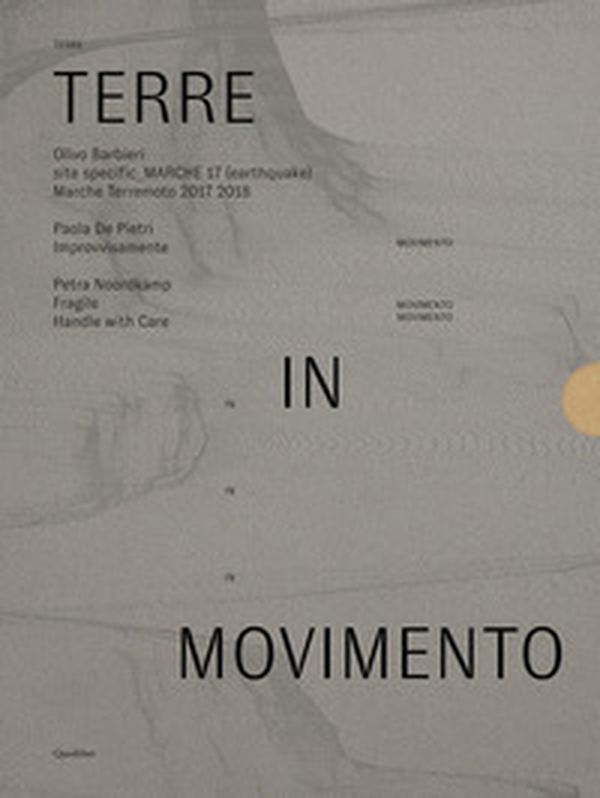 Terre in movimento: Site specific Marche 17 (earthquake) Marche terremoto 2017 2018-Improvvisamente-Fragile. Handle with care - Librerie.coop Terre in movimento: Site specific Marche 17 (earthquake) Marche terremoto 2017 2018-Improvvisamente-Fragile. Handle with care - Librerie.coop