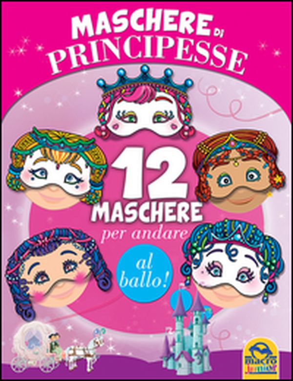 Maschere di principesse. 12 maschere per andare al ballo! - Librerie.coop Maschere di principesse. 12 maschere per andare al ballo! - Librerie.coop