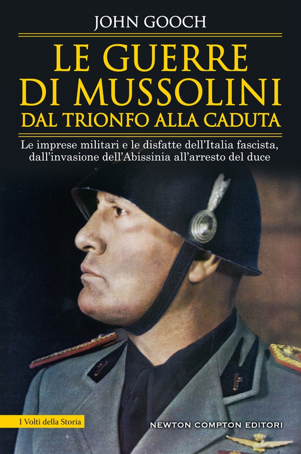 Le guerre di Mussolini dal trionfo alla caduta - Librerie.coop Le guerre di Mussolini dal trionfo alla caduta - Librerie.coop