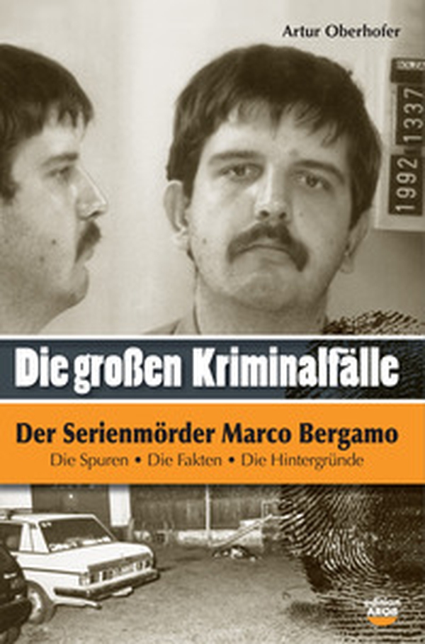 Der Serienmörder Marco Bergamo. Die grossen Kriminalfälle in Südtirol - Librerie.coop Der Serienmörder Marco Bergamo. Die grossen Kriminalfälle in Südtirol - Librerie.coop