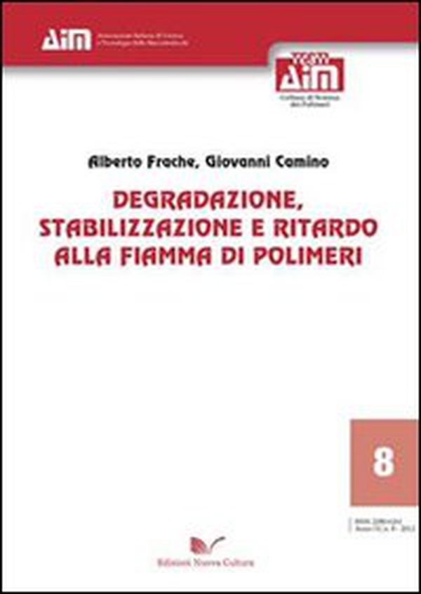 Degradazione, stabilizzazione e ritardo alla fiamma di polimeri - Librerie.coop Degradazione, stabilizzazione e ritardo alla fiamma di polimeri - Librerie.coop