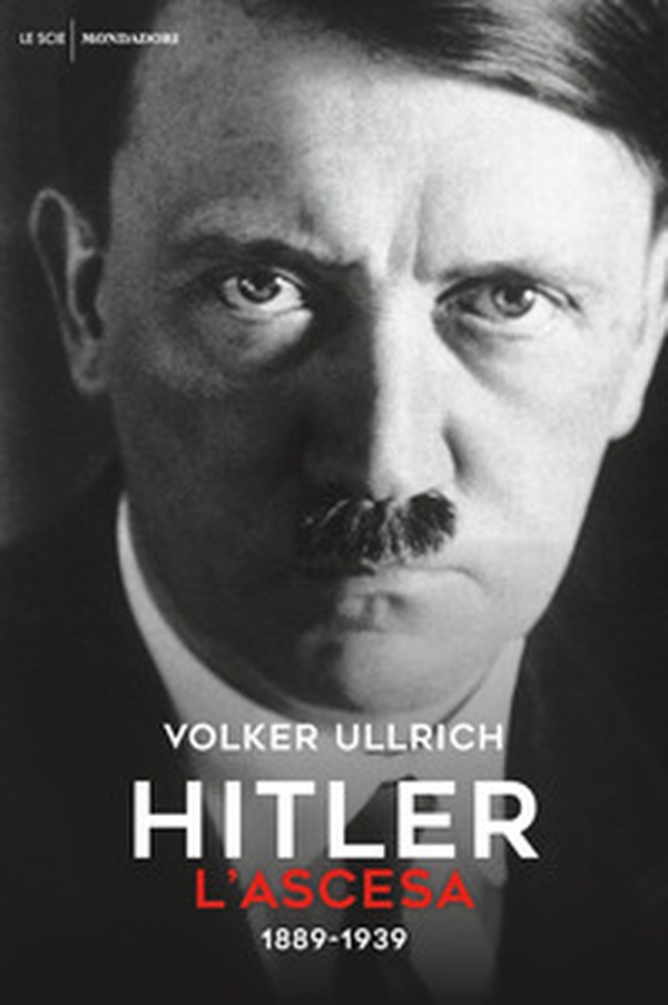 Hitler. L'ascesa. 1889-1939 - Librerie.coop Hitler. L'ascesa. 1889-1939 - Librerie.coop