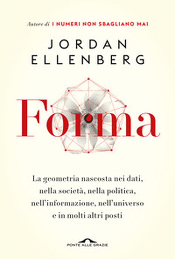 Forma. La geometria nascosta nei dati, nella società, nella politica, nell'informazione, nell'universo e in molti altri posti - Librerie.coop Forma. La geometria nascosta nei dati, nella società, nella politica, nell'informazione, nell'universo e in molti altri posti - Librerie.coop