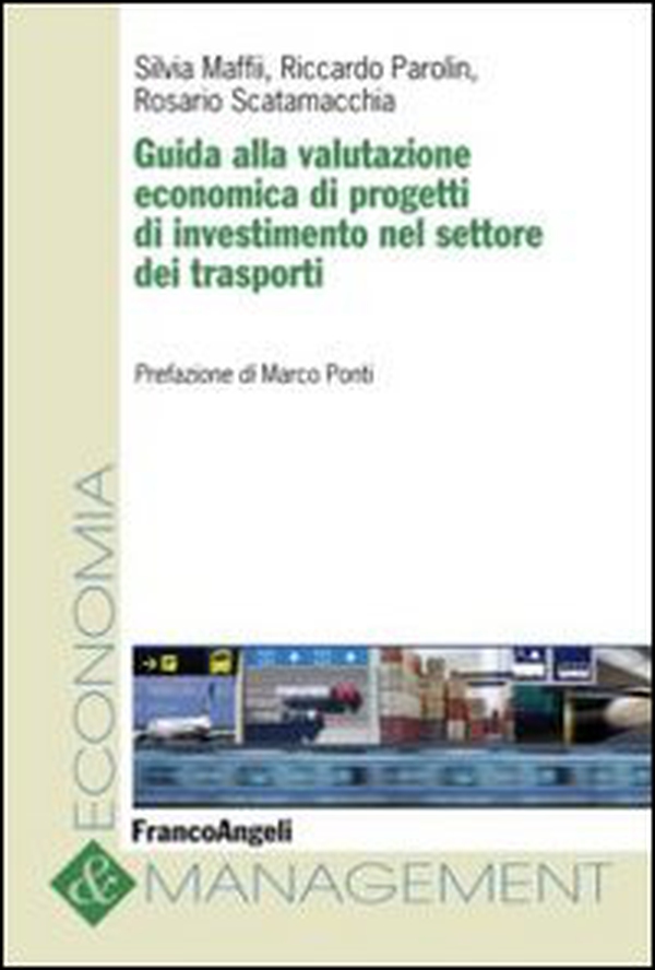 Guida alla valutazione economica di progetti di investimento nel settore dei trasporti - Librerie.coop Guida alla valutazione economica di progetti di investimento nel settore dei trasporti - Librerie.coop