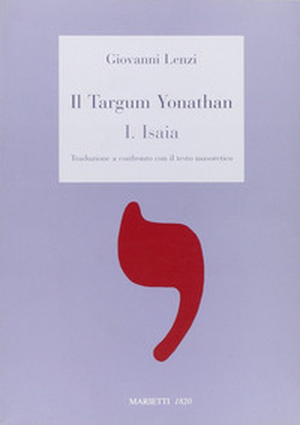 Il Targum Jonathan. Libro di Isaia. Traduzione a confronto con il testo masoretico - Librerie.coop Il Targum Jonathan. Libro di Isaia. Traduzione a confronto con il testo masoretico - Librerie.coop
