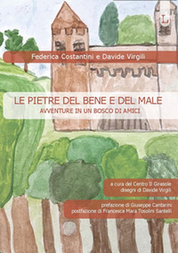 Le pietre del bene e del male. Avventure in un bosco di amici - Librerie.coop Le pietre del bene e del male. Avventure in un bosco di amici - Librerie.coop