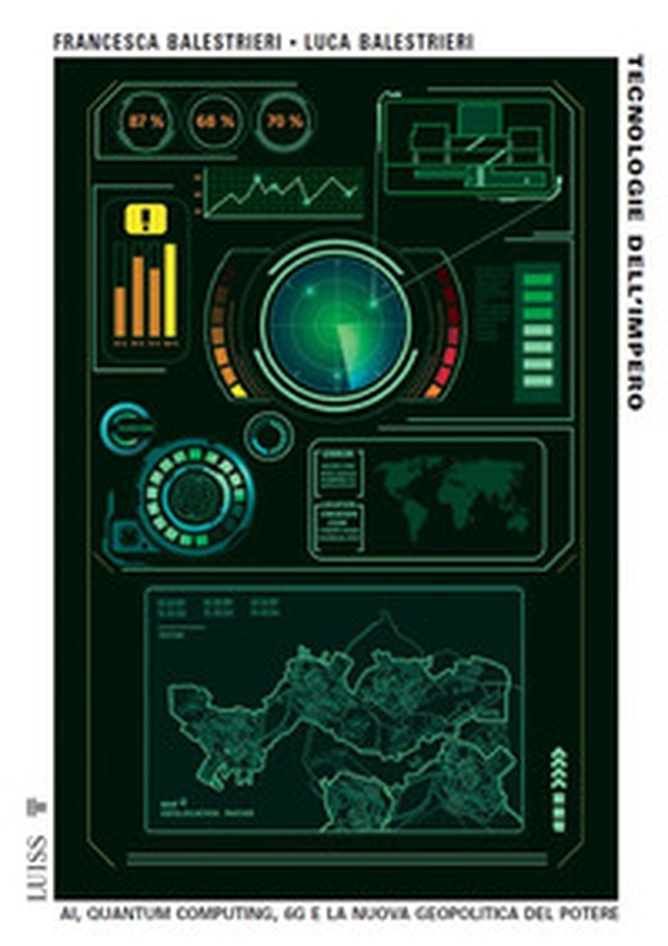 Tecnologie dell'impero. AI, quantum computing, 6G e la nuova geopolitica del potere - Librerie.coop Tecnologie dell'impero. AI, quantum computing, 6G e la nuova geopolitica del potere - Librerie.coop