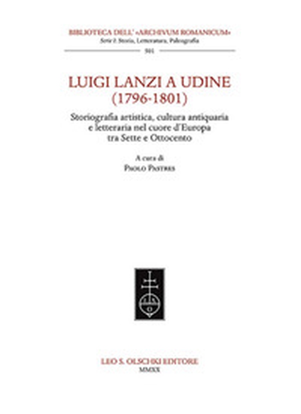 Luigi Lanzi a Udine (1796-1801). Storiografia artistica, cultura antiquaria e letteraria nel cuore d'Europa tra Sette e Ottocento - Librerie.coop Luigi Lanzi a Udine (1796-1801). Storiografia artistica, cultura antiquaria e letteraria nel cuore d'Europa tra Sette e Ottocento - Librerie.coop