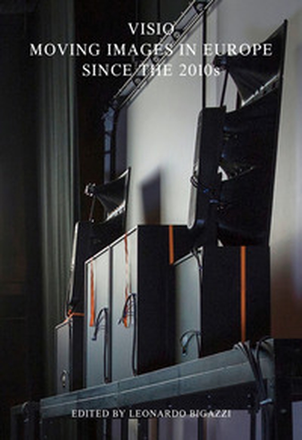VISIO. Moving images in Europe since the 2010s - Librerie.coop VISIO. Moving images in Europe since the 2010s - Librerie.coop