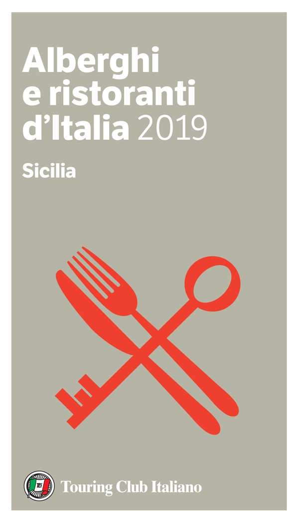 Sicilia - Alberghi e Ristoranti d'Italia 2019 - Librerie.coop Sicilia - Alberghi e Ristoranti d'Italia 2019 - Librerie.coop