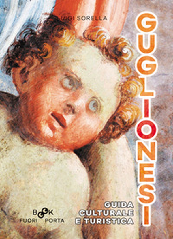 Guglionesi. Guida culturale e turistica - Librerie.coop Guglionesi. Guida culturale e turistica - Librerie.coop