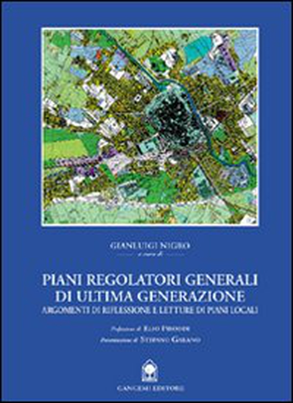 Piani regolatori generali di ultima generazione. Schede di lettura e temi progettuali - Librerie.coop Piani regolatori generali di ultima generazione. Schede di lettura e temi progettuali - Librerie.coop