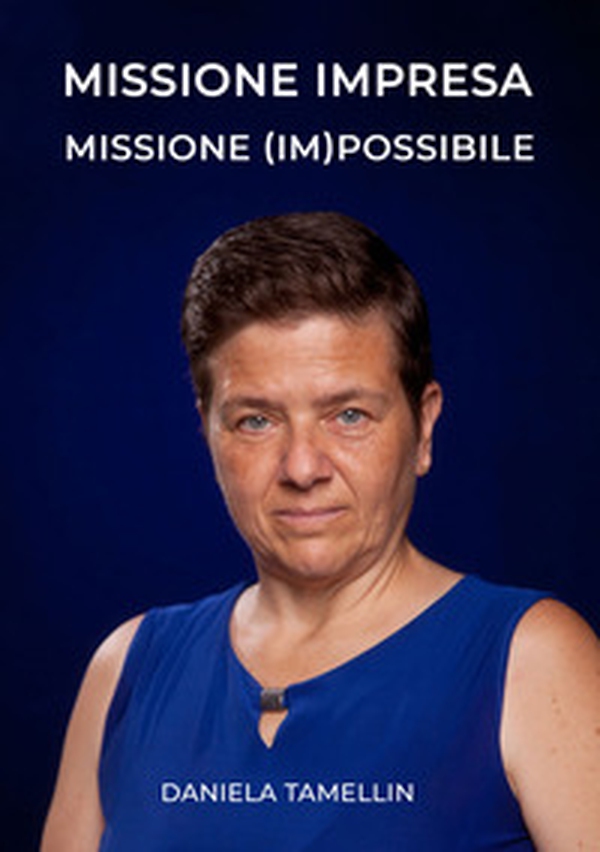 Missione impresa. Missione (im)possibile - Librerie.coop Missione impresa. Missione (im)possibile - Librerie.coop