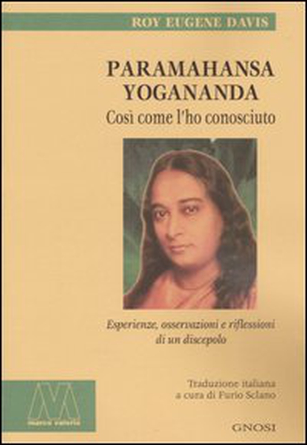 Paramahansa Yogananda. Così come l'ho conosciuto. Esperienze, osservazioni e riflessioni di un discepolo - Librerie.coop Paramahansa Yogananda. Così come l'ho conosciuto. Esperienze, osservazioni e riflessioni di un discepolo - Librerie.coop