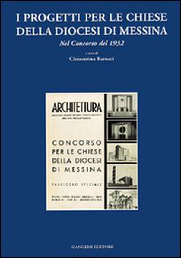I progetti per le chiese della diocesi di Messina. Nel concorso del 1932 - Librerie.coop I progetti per le chiese della diocesi di Messina. Nel concorso del 1932 - Librerie.coop