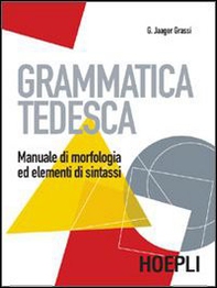 Grammatica tedesca. Manuale di morfologia ed elementi di sintassi - Librerie.coop