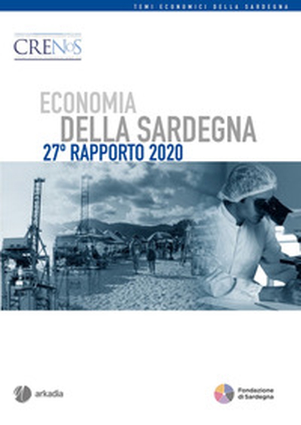 Economia della Sardegna. 27° Rapporto 2020 - Librerie.coop Economia della Sardegna. 27° Rapporto 2020 - Librerie.coop