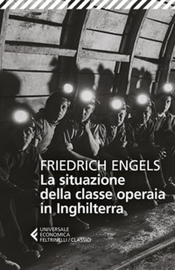 La situazione della classe operaia in Inghilterra - Librerie.coop La situazione della classe operaia in Inghilterra - Librerie.coop