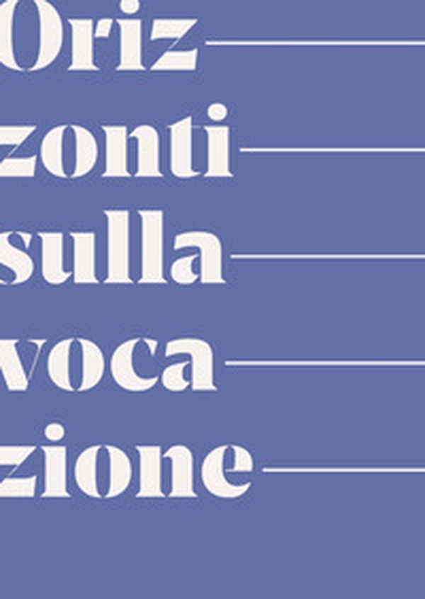 Orizzonti sulla vocazione - Librerie.coop Orizzonti sulla vocazione - Librerie.coop