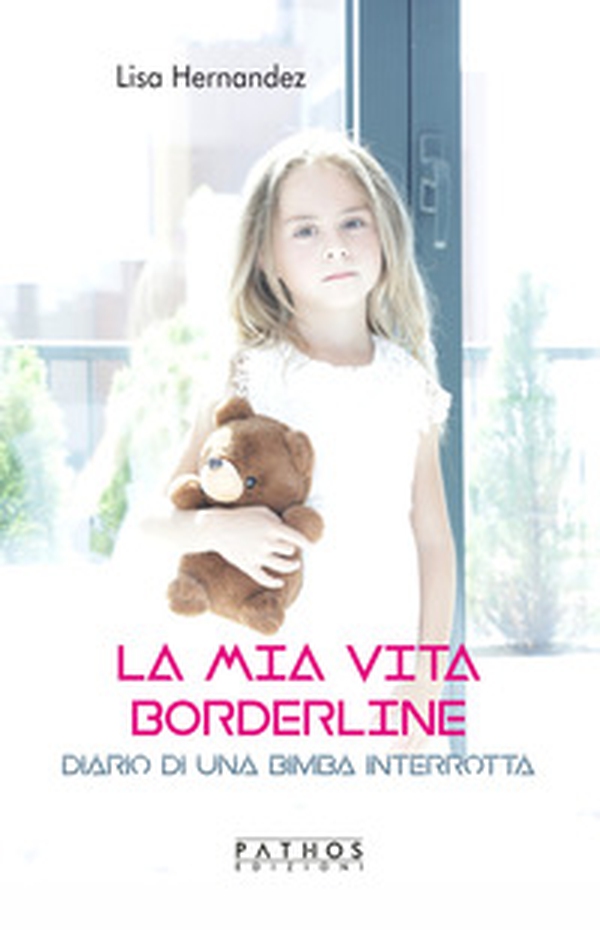 La mia vita borderline. Diario di una bambina interrotta - Librerie.coop La mia vita borderline. Diario di una bambina interrotta - Librerie.coop