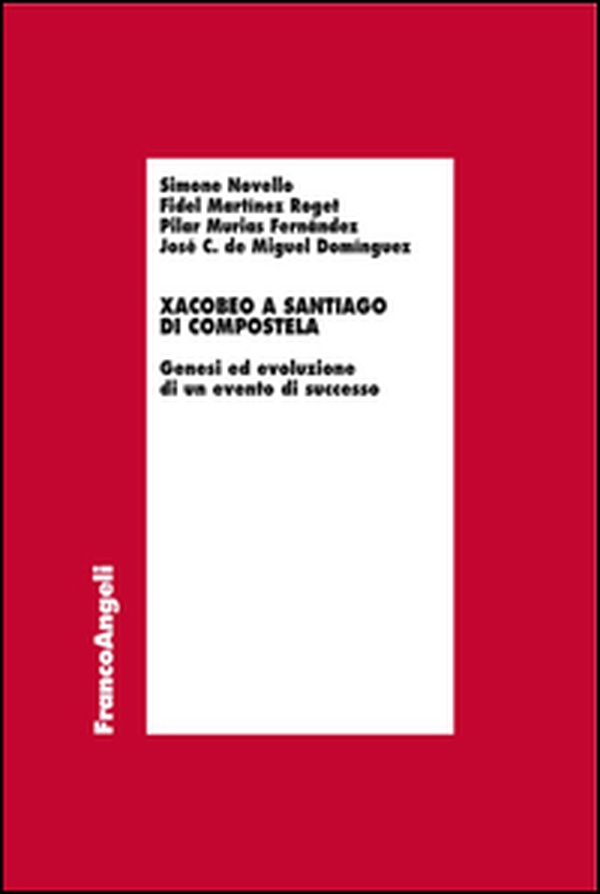 Xacobeo a Santiago di Compostela. Genesi ed evoluzione di un evento di successo - Librerie.coop Xacobeo a Santiago di Compostela. Genesi ed evoluzione di un evento di successo - Librerie.coop