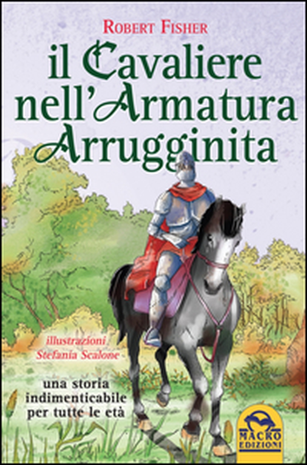 Il cavaliere nell'armatura arrugginita - Librerie.coop Il cavaliere nell'armatura arrugginita - Librerie.coop
