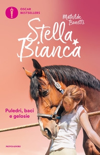 Stella Bianca: Puledri, baci e gelosie-Uno show da gran finale - Vol. 3 - Librerie.coop