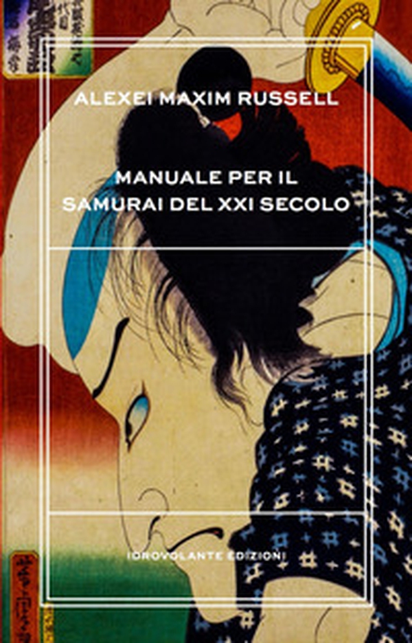 Manuale per il samurai del XXI secolo - Librerie.coop Manuale per il samurai del XXI secolo - Librerie.coop
