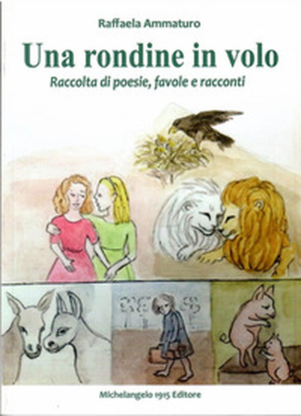 Una rondine in volo. Raccolta di poesie, favole e racconti - Librerie.coop Una rondine in volo. Raccolta di poesie, favole e racconti - Librerie.coop