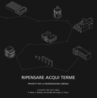 Ripensare Acqui Terme. Progetti per la rigenerazione urbana - Librerie.coop