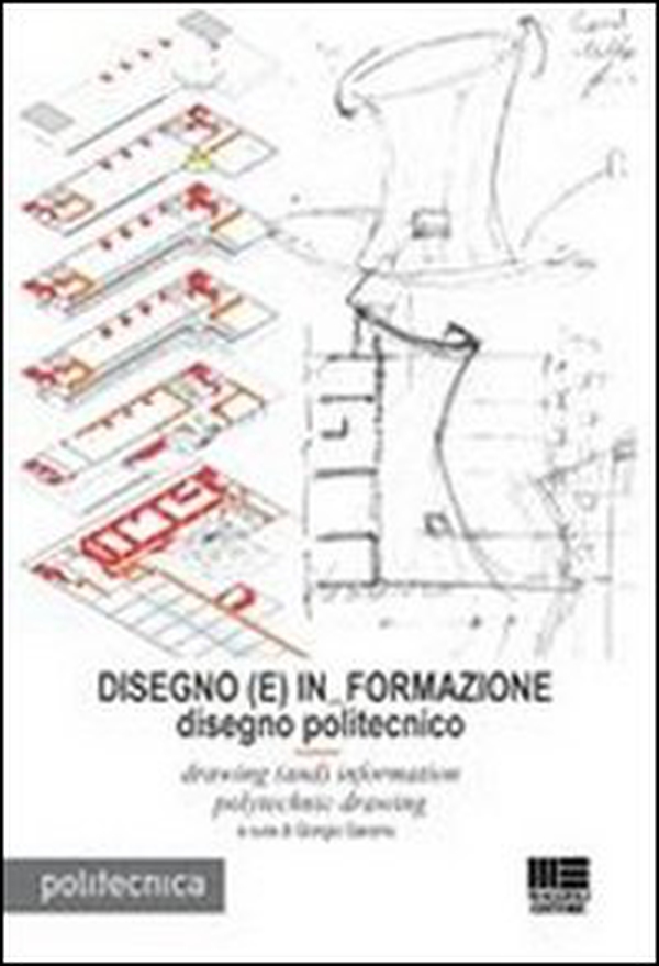 Disegno (E) In Formazione. Disegno politecnicoDrawing (and) information polytechnic drawing. Ediz. italiana e inglese - Librerie.coop Disegno (E) In Formazione. Disegno politecnicoDrawing (and) information polytechnic drawing. Ediz. italiana e inglese - Librerie.coop