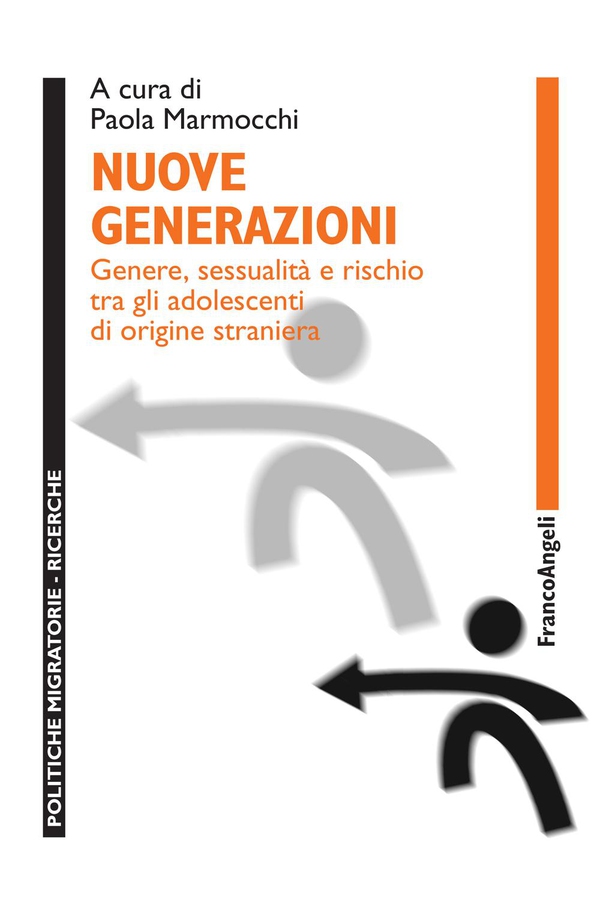 Nuove generazioni. Genere, sessualità e rischio tra gli adolescenti di origine straniera - Librerie.coop Nuove generazioni. Genere, sessualità e rischio tra gli adolescenti di origine straniera - Librerie.coop