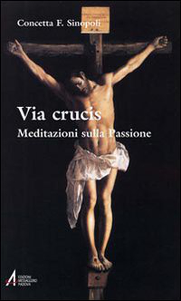 Via crucis. Meditazioni sulla passione - Librerie.coop Via crucis. Meditazioni sulla passione - Librerie.coop