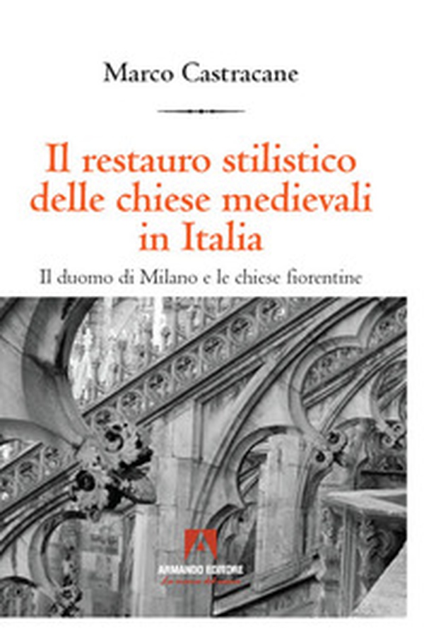 Il restauro stilistico delle chiese medievali in Italia - Librerie.coop Il restauro stilistico delle chiese medievali in Italia - Librerie.coop